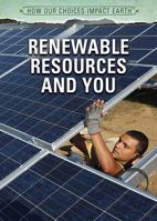 Renewable Resources and You 150818156X Book Cover