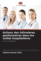 Actions des infirmières gestionnaires dans les unités hospitalières: Étude d'investigation 6206348873 Book Cover