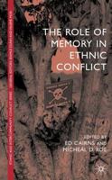 The Role of Memory in Ethnic Conflict 0333751337 Book Cover