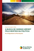 A Busca de Hannah Arendt Pelo Sentido Da Política (Portuguese Edition) 3639683560 Book Cover