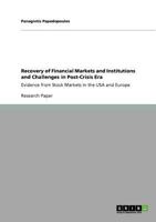 Recovery of Financial Markets and Institutions and Challenges in Post-Crisis Era: Evidence from Stock Markets in the USA and Europe 3640891481 Book Cover