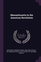 Massachusetts in the American Revolution 1021438596 Book Cover