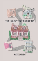 the house that broke me B0F926K85M Book Cover