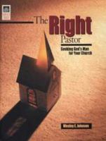 The Right Pastor: Seeking God's Man for Your Church 0872272052 Book Cover