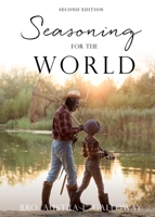 Seasoning For The World: Second Edition 1662883307 Book Cover