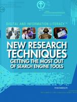 New Research Techniques: Getting the Most Out of Search Engine Tools 1448813212 Book Cover