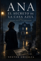 ANA: El Secreto de la casa Azul (Spanish Edition) B0H15FYQJ1 Book Cover