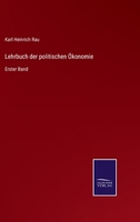 Lehrbuch der politischen Ökonomie: Erster Band 374469691X Book Cover