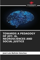 Towards a Pedagogy of Joy: Ia, Neurosciences and Social Justice 6209551181 Book Cover