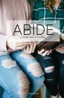 Abide: A 21-Day Study on Friendship 1983777307 Book Cover