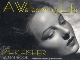 A Welcoming Life: The M.F.K. Fisher Scrapbook 1887178929 Book Cover