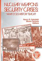 Nuclear Weapons Security crises: What Does History Teach? 1782664394 Book Cover