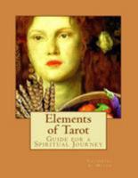 Elements of Tarot: : A Guide for Spiritual Practice and Interpretation 148101451X Book Cover