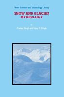Snow and Glacier Hydrology 0792367677 Book Cover