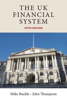 The UK Financial System: Theory and Practice 0719067723 Book Cover