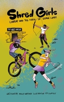Shred Girls: Lindsay and the Curse of Gemini Lakes 1068830255 Book Cover