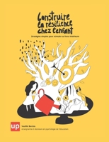 Construire la résilience chez l’enfant: Stratégies simples pour stimuler sa force intérieure (French Edition) B0G82J1C8W Book Cover
