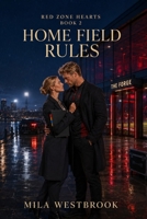 Home Field Rules: A High Heat Professional Football Romance with a Veteran Tight End, Sports Agent Heroine, Forbidden Client Attraction, Injury Recovery, Opposites Attract Chemistry (Red Zone Hearts) B0HFPVR6Y5 Book Cover