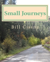 Small Journeys: While Taking a New Path 1508808422 Book Cover