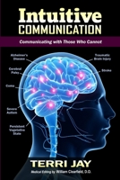 Intuitive Communication: Communicating With Those Who Cannot B09JJ98HPF Book Cover