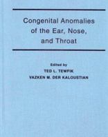 Congenital Anomalies of the Ear, Nose, and Throat 0195077849 Book Cover