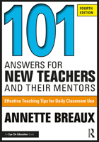 101 Answers for New Teachers and Their Mentors: Effective Teaching Tips for Daily Classroom Use 1032751037 Book Cover