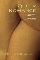 Queer Romance: Thirty Lovers 1632937786 Book Cover