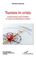 Tunisia in crisis: Local tensions and conflicts in a post-revolutionary context (Socio-Anthropologie Des Mondes Méditerranéens) (French Edition) 2336439263 Book Cover