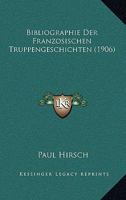 Bibliographie Der Franzosischen Truppengeschichten (1906) 1160325170 Book Cover