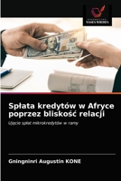 Splata kredytów w Afryce poprzez bliskośc relacji 6203505749 Book Cover