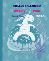 MEAL PLANNER: SIMPLE WEEKLY PLAN MEALS &  WITH RECORD 2 RECIPES PER WEEK for Mom Beginners cooking  with cover unicorn 1675015708 Book Cover