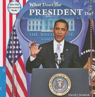 What Does the President Do? 1435893573 Book Cover