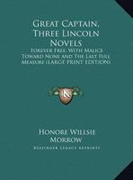 Great Captain: Three Lincoln Novels- Forever Free / With Malice Toward None / The Last Full Measure 9997525841 Book Cover