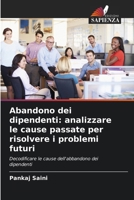 Abandono dei dipendenti: analizzare le cause passate per risolvere i problemi futuri 6209109047 Book Cover