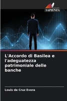 L'Accordo di Basilea e l'adeguatezza patrimoniale delle banche 6206136574 Book Cover