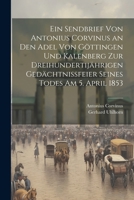 Ein Sendbrief von Antonius Corvinus an den Adel von Göttingen und Kalenberg zur dreihundertijährigen Gedächtnissfeier seines Todes am 5. April 1853 (German Edition) 1022697943 Book Cover