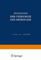 Ergebnisse Der Chirurgie Und Orthopadie: Vierunddreissigster Band 3642892302 Book Cover