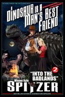 A Dinosaur Is A Man's Best Friend 2: "Into the Badlands" (A Dinosaur Is A Man's Best Friend 1717911501 Book Cover