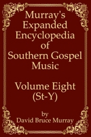 Murray's Expanded Encyclopedia Of Southern Gospel Music Volume Eight (St-Y) B087L4QNZS Book Cover