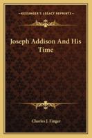 Joseph Addison And His Time 116293137X Book Cover