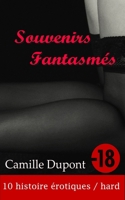 Souvenirs Fantasmés: 10 nouvelles érotiques (French Edition) B0CPPWWYT2 Book Cover