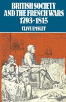 British Society and the French Wars, 1793-1815 0333240219 Book Cover