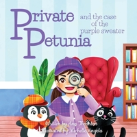 Private Petunia and the Case of the Purple Sweater: a picture book mystery 1956176039 Book Cover