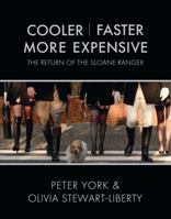 Cooler, Faster, More Expensive: The Return of the Sloane Ranger 1843546779 Book Cover