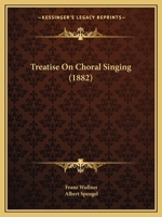 Treatise On Choral Singing 1167177436 Book Cover