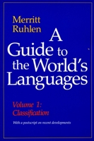 A Guide to the World's Languages: Volume I, Classification 0804718946 Book Cover