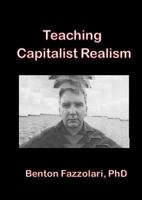 Teaching Capitalist Realism: Practical Lessons for Teachers and Students B0DX258VPV Book Cover