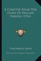 A Chapter From The Story Of Pauline Parson 1437448976 Book Cover