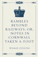 Rambles Beyond Railways: Notes in Cornwall (Cornish Library) 1722819669 Book Cover