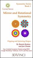 Mirror and Rotational Symmetry: Flipping and Spinning Shapes in Google SketchUp 7 (GeomeTricks Symme 1935135775 Book Cover